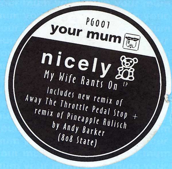 Nicely - My Wife Rants On - UK 12" Single - Sticker
