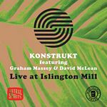 Konstrukt featuring Graham Massey & David McLean - Live At Islington Mill