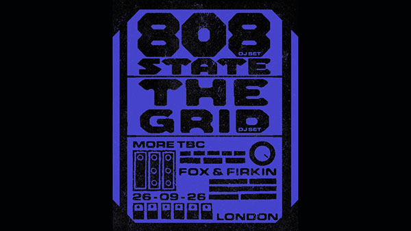 808 State DJ Set - 26 September 2026 Fox and Firkin Lewisham - flyer